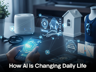 How Ai is Changing Daily Life How Ai is Changing Daily Life